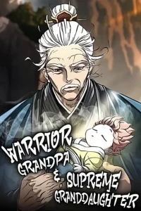 Warrior Grandpa and Supreme Granddaughter